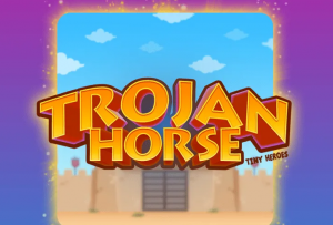 Trojan Horse Tiny Heroes