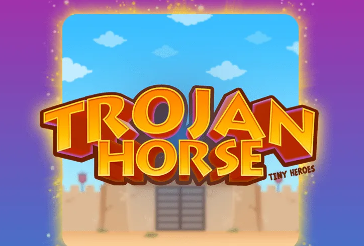 Trojan Horse Tiny Heroes