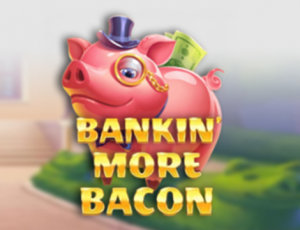 Bankin More Bacon