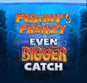 Fishin Frenzy Even Bigger Catch