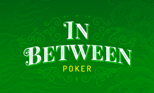 In Between Poker